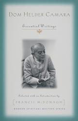  Dom Helder Camara: Essential Writings 