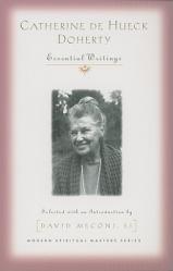  Catherine de Hueck Doherty: Essential Writings 