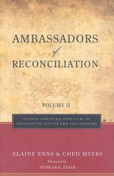  Ambassadors of Reconciliation, Volume 2: Diverse Christian Practices of Restorative Justice and Peacemaking 