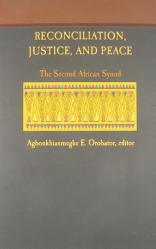  Reconciliation, Justice, and Peace: The Second African Synod 