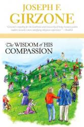  The Wisdom of His Compassion: Meditations on the Words and Actions of Jesus 