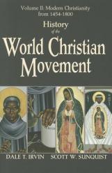  History of the World Christian Movement, Vol. 2: Modern Christianity from 1454-1800 