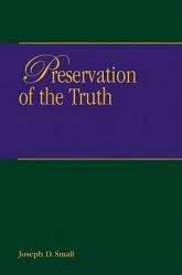  Great Ends: Preservation of the Truth 