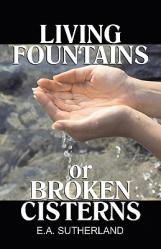 Living Fountains or Broken Cisterns 