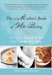  The Mother\'s Book of Well-Being: Caring for Yourself So You Can Care for Your Baby 
