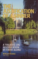  The Justification of a Sinner: A Treatise on Justification by Faith Alone 