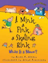  A Mink, a Fink, a Skating Rink: What Is a Noun? 