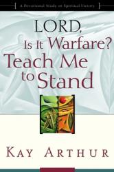  Lord, Is It Warfare? Teach Me to Stand: A Devotional Study on Spiritual Victory 