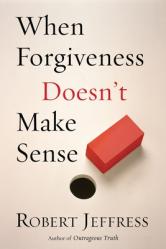  When Forgiveness Doesn\'t Make Sense 