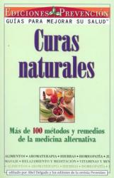  Curas Naturales: Mas de 100 metodos y remedios de la medicina alternativa = Natural Cures 
