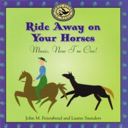  Ride Away on Your Horses: Music, Now I\'m One! [With Lyric Booklet] 