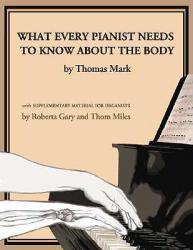  What Every Pianist Needs to Know about the Body 