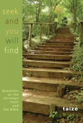  Seek and You Shall Find: Questions on the Christian Faith and the Bible 