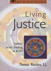  Living Justice: Catholic Social Teaching in Action 