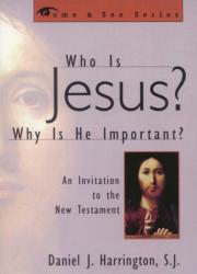  Who Is Jesus? Why Is He Important?: An Invitation to the New Testament 