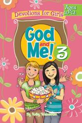  God and Me! Volume 3: Devotions for Girls Ages 10-12 