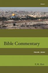  Zerr Bible Commentary Vol. 3 Psalms - Isaiah 