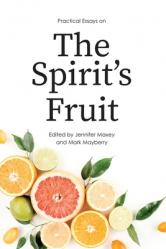  Practical Essays on the Spirit\'s Fruit 
