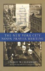  The New York City Noon Prayer Meeting: A Simple Prayer Gathering That Changed the World 