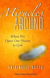  Miracles Abound: When We Open Our Hearts to God 