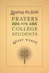  Keeping the Faith: Prayers for College Students 