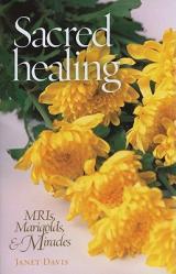  Sacred Healing: MRIs, Marigolds, & Miracles 