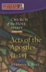  The Church of the Holy Spirit, Part One: Acts of the Apostles 1-14 