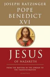  Jesus of Nazareth: From the Baptism in the Jordan to the Transfiguration Volume 1 