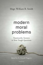  Modern Moral Problems: Trustworthy Answers to Your Tough Questions 