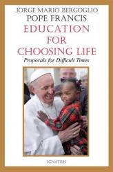  Education for Choosing Life: Proposals for Difficult Times 