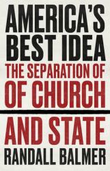  America\'s Best Idea: The Separation of Church and State 
