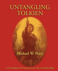  Untangling Tolkien: A Chronological Reference to the Lord of the Rings 