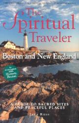  The Spiritual Traveler: Boston and New England: A Guide to Sacred Sites and Peaceful Places 