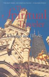  Chicago and Illinois: A Guide to Sacred Sites and Peaceful Places 