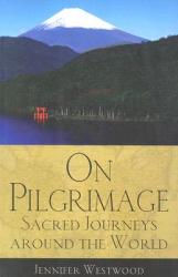  On Pilgrimage: Sacred Journeys Around the World 