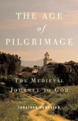  The Age of Pilgrimage: The Medieval Journey to God 