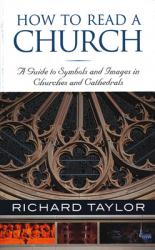  How to Read a Church: A Guide to Symbols and Images in Churches and Cathedrals 