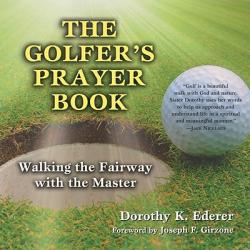  The Golfer\'s Prayer Book: Walking the Fairway with the Master 