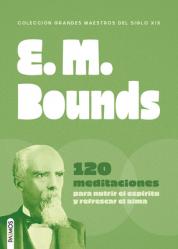  E. M. Bounds: (120 Meditaciones) 