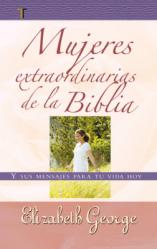  Mujeres Extraordinarias de la Biblia = The Remarkable Women of the Bible 