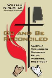  Go and Be Reconciled: Alabama Methodists Confront Racial Injustice, 1954-1974 