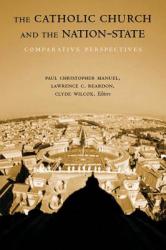  The Catholic Church and the Nation-State: Comparative Perspectives 