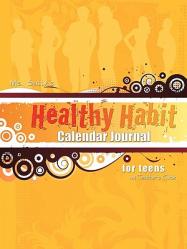  Teacher\'s Guide & for Teens, Ms. Sally\'s Healthy Habit Calendar Journal 