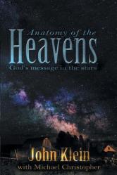  Anatomy of the Heavens: God\'s Message in the Stars 