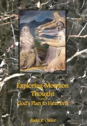  Exploring Mormon Thought: God\'s Plan to Heal Evil 