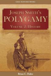  Joseph Smith\'s Polygamy, Volume 2: History 