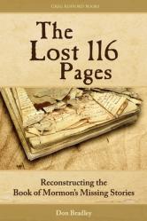 The Lost 116 Pages: Reconstructing the Book of Mormon\'s Missing Stories 