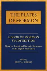  The Plates of Mormon: A Book of Mormon Study Edition Based on Textual and Narrative Structures in the English Translation 