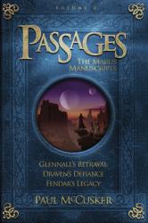 Passages: The Marus Manuscripts, Volume 2: Glennall\'s Betrayal/Draven\'s Defiance/Fendar\'s Legacy 
