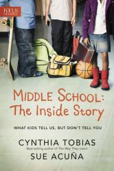  Middle School: The Inside Story: What Kids Tell Us, But Don\'t Tell You 